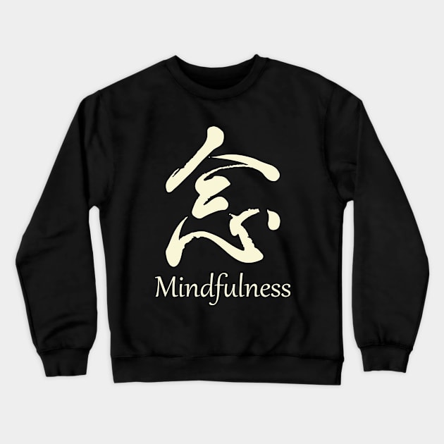 Mindfulness Japonese kanji_light Crewneck Sweatshirt by ArteriaMix